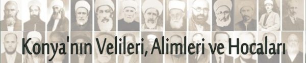 KONYA’NIN ALİM VE HOCALARI