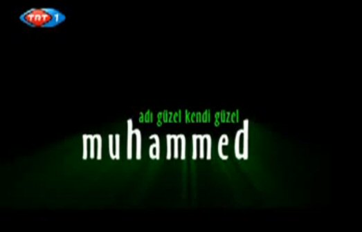 Adı Güzel Kendi Güzel Muhammed (s.a.v.) Belgeseli (TRT-2006)