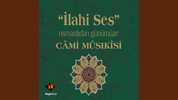 Cami Mûsıkîsi’nden Örnekler