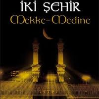İki Şehir Mekke Ve Medine (Belgesel)