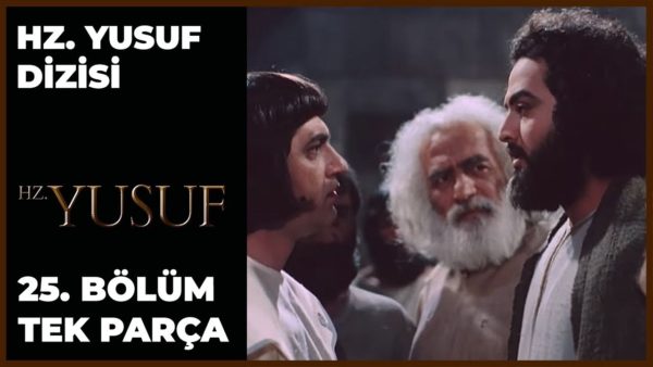 Hz. Yusuf’un Hayatı – Bölüm 25
