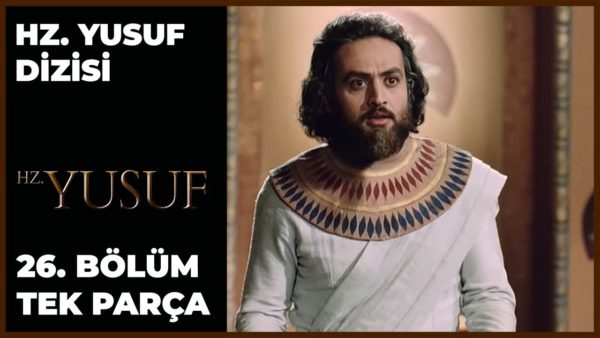 Hz. Yusuf’un Hayatı – Bölüm 26