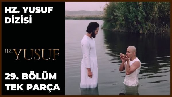 Hz. Yusuf’un Hayatı – Bölüm 29