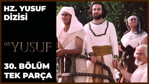 Hz. Yusuf’un Hayatı – Bölüm 30