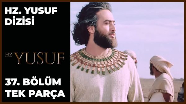 Hz. Yusuf’un Hayatı – Bölüm 37
