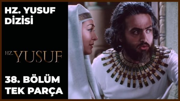 Hz. Yusuf’un Hayatı – Bölüm 38