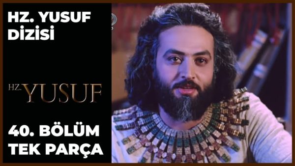 Hz. Yusuf’un Hayatı – Bölüm 40