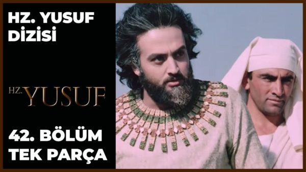 Hz. Yusuf’un Hayatı – Bölüm 42