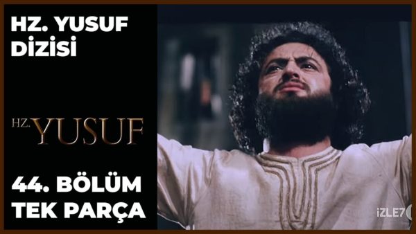 Hz. Yusuf’un Hayatı – Bölüm 44