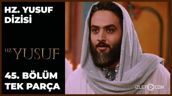 Hz. Yusuf’un Hayatı – Bölüm 45