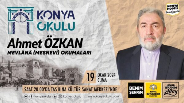 MEVLÂNÂ (MESNEVİ) OKUMALARI – Ahmet ÖZKAN – 19.01.2024