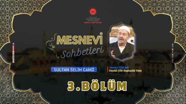 SULTAN SELİM’DE MESNEVİ SOHBETLERİ – 3