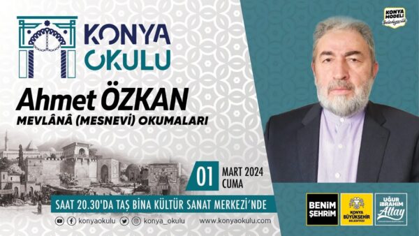 MEVLÂNÂ (MESNEVİ) OKUMALARI – Ahmet ÖZKAN – 01.03.2024