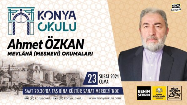MEVLÂNÂ (MESNEVİ) OKUMALARI – Ahmet ÖZKAN – 23.02.2024