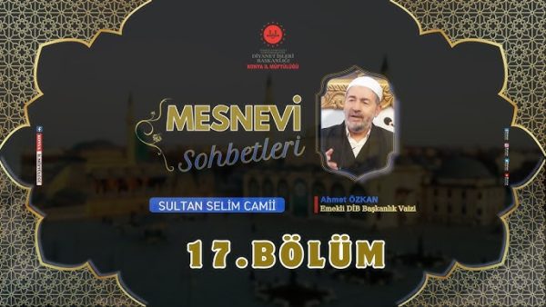SULTAN SELİM’DE MESNEVİ SOHBETLERİ – 17